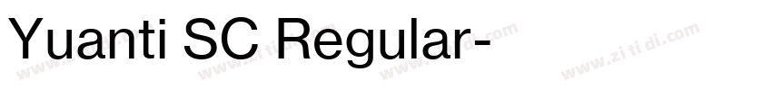 Yuanti SC Regular字体转换 Yuanti SC Regular字体转换